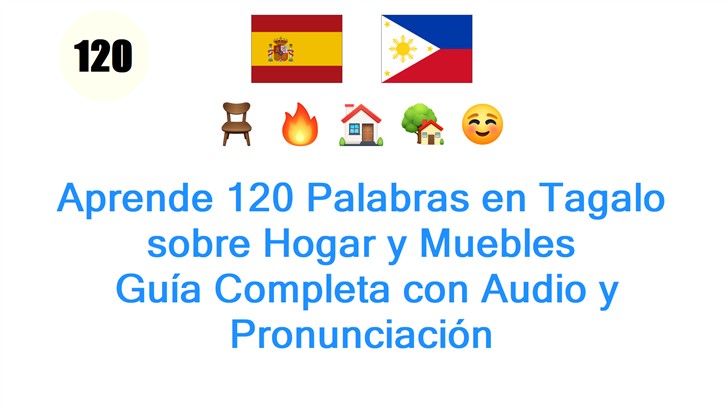 Aprende 120 Palabras en Tagalo sobre Hogar y Muebles: Guía Completa con Audio y Pronunciación